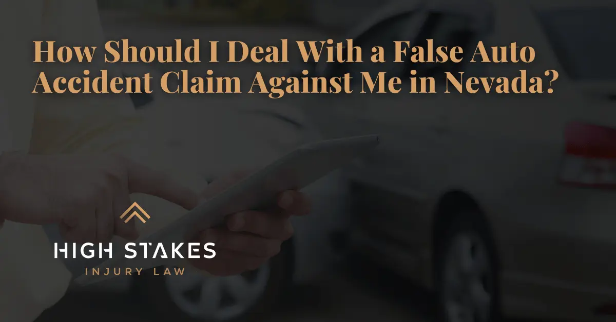 How Should I Deal With a False Auto Accident Claim Against Me - High Stakes Injury Law